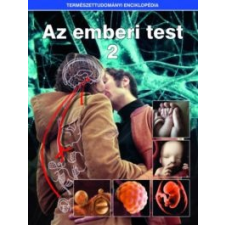 Kossuth Kiadó Az emberi test 2. - Természettudományi enciklopédia 10. természet- és alkalmazott tudomány
