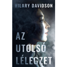 Kossuth Kiadó Az utolsó lélegzet - Hilary Davidson regény