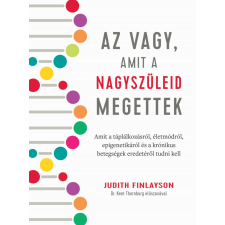 Kossuth Kiadó Az vagy, amit a nagyszüleid megettek - Judith Finlayson életmód, egészség