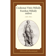 Kossuth Kiadó Csokonai Vitéz Mihály, Fazekas Mihály művei - Életreszóló olvasmányok irodalom