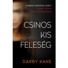 Kossuth Kiadó Darby Kane - Csinos kis feleség regény