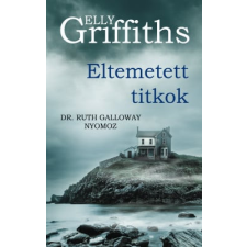 Kossuth Kiadó Elly Griffiths - Eltemetett titkok regény