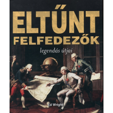 Kossuth Kiadó Eltűnt felfedezők legendás útjai antikvárium - használt könyv