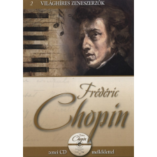 Kossuth Kiadó Frédéric Chopin - Világhíres Zeneszerzők 2. - antikvárium - használt könyv