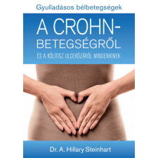 Kossuth Kiadó Gyulladásos bélbetegségek - A Crohn-betegségről és a kólitisz ulcerózáról mindenkinek életmód, egészség