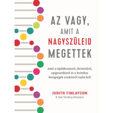 Kossuth Kiadó Judith Finlayson - Az vagy, amit a nagyszüleid megettek életmód, egészség