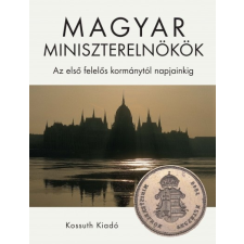 Kossuth Kiadó Magyar miniszterelnökök (9789635442188) történelem