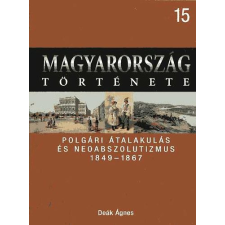 Kossuth Kiadó Magyarország története 15. Polgári átalakulás és neoabszolutizmus antikvárium - használt könyv