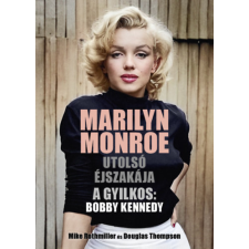 Kossuth Kiadó Marilyn Monroe utolsó éjszakája - Mike Rothmiller, Douglas Thompson antikvárium - használt könyv