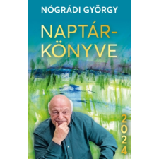 Kossuth Kiadó Nógrádi György naptárkönyve 2024 naptár, kalendárium