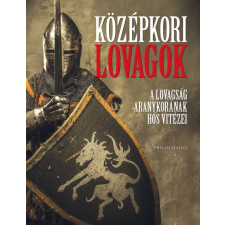 Kossuth Kiadó Phyllis Jestice - Középkori lovagok (új példány) történelem