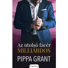 Kossuth Kiadó Pippa Grant - Az utolsó facér milliárdos regény