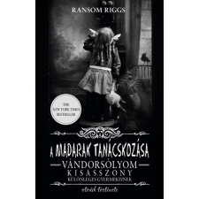 Kossuth Kiadó Ransom Riggs - A madarak tanácskozása - Vándorsólyom kisasszony különleges gyermekei 5. gyermek- és ifjúsági könyv