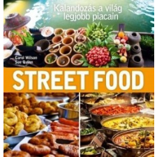 Kossuth Kiadó Street Food - Kalandozás a világ legjobb piacain gasztronómia