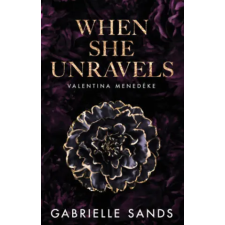 Kossuth Kiadó When She Unravels - Valentina menedéke | Gabrielle Sands idegen nyelvű könyv