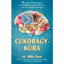 Kossuth Kiadó Zrt. dr. Mike Dow - Cukoragykúra életmód, egészség