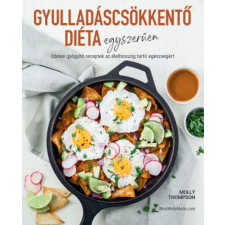 Kossuth Kiadó Zrt. Gyulladáscsökkentő diéta egyszerűen - Ízletes gyógyító receptek az élethosszig tartó egészségéért gasztronómia