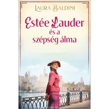 Kossuth Kiadó Zrt. Laura Baldini - Estée Lauder és a szépség álma regény