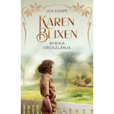 Kossuth Kiadó Zrt. Lea Kampe - Karen Blixen – Afrika oroszlánja regény