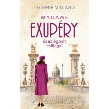 Kossuth Kiadó Zrt. Madame Exupéry és az égbolt csillagai regény