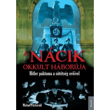 Kossuth Kiadó Zrt. Michael Fitzgerald - A nácik okkult háborúja történelem