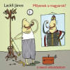 Kossuth - Mojzer Milyenek a magyarok?