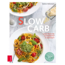 Kossuth Sabine Hülsmann - Slow Carb - Lassan felszívódó szénhidrátokkal az egészségért életmód, egészség