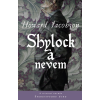 Kossuth Shylock a nevem
