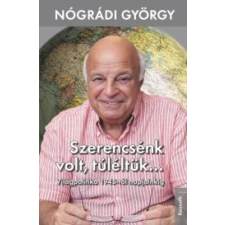 Kossuth Szerencsénk volt, túléltük... társadalom- és humántudomány