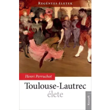 Kossuth Toulouse-Lautrec élete egyéb e-könyv
