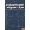 Kossuth Uralkodó eszmék Magyarországon