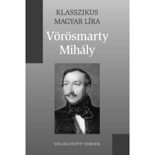 Kossuth Vörösmarty Mihály válogatott versei szépirodalom