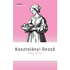 Kosztolányi Dezső - Édes Anna egyéb könyv