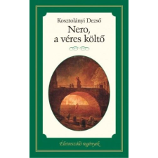 Kosztolányi Dezső - Nero, a véres költő egyéb könyv