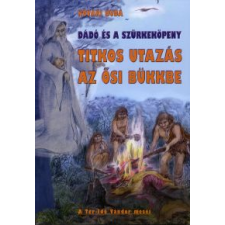 Kővári Buda DÁDÓ ÉS A SZÜRKEKÖPENY - TITKOS UTAZÁS AZ ŐSI BÜKKBE gyermek- és ifjúsági könyv