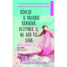 Kövesd a vágyaid, bárhová vezetnek is, ne add fel soha regény