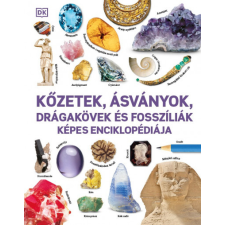  - Kőzetek, ásványok, drágakövek és fosszíliák képes enciklopédiája gyermek- és ifjúsági könyv