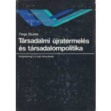 KÖZGAZDASÁGI ÉS JOGI Társadalmi újratermelés és társadalompolitika antikvárium - használt könyv
