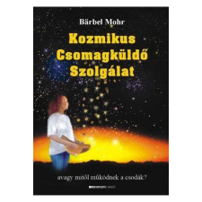 Kozmikus Csomagküldő Szolgálat - Avagy mitől működnek a csodák? életmód, egészség