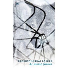 Krasznahorkai László - Az utolsó farkas egyéb könyv