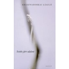 Krasznahorkai László SEIOBO JÁRT ODALENT irodalom