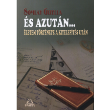 Kráter Műhely Egyesület És azután… - Életem története a kitelepítés után antikvárium - használt könyv