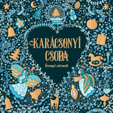Kreatív Kiadó Karácsonyi csoda - Ünnepi színező gyermek- és ifjúsági könyv