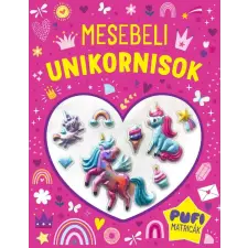 Kreatív Kiadó Mesebeli unikornisok - Pufi matricák gyermek- és ifjúsági könyv