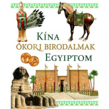 Kreatív Kiadó - Ókori birodalmak: Kína és Egyiptom természet- és alkalmazott tudomány