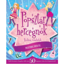 Kreatív Kiadó Popsztár hercegnők - Vidám viseletek - matricákkal gyermek- és ifjúsági könyv