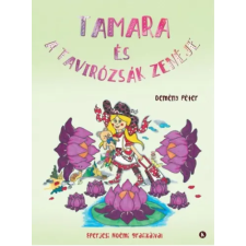 Kreatív Kiadó Tamara és a tavirózsák zenéje gyermek- és ifjúsági könyv