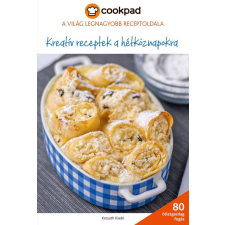  - Kreatív receptek hétköznapokra gasztronómia