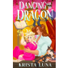 Krista Luna Dancing with the Dragon | Krista Luna
