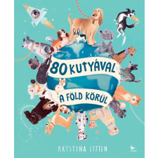 Kristyna Litten - 80 kutyával a Föld körül egyéb könyv
